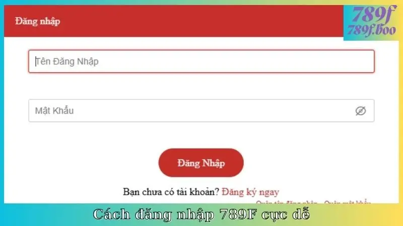 Cách đăng nhập 789F cực dễ
