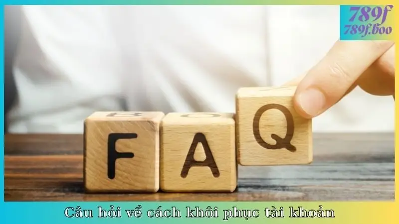 Câu hỏi về cách khôi phục tài khoản