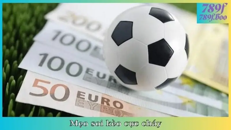 Mẹo soi kèo cực cháy