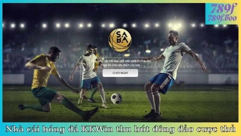 Nhà cái bóng đá KKWin thu hút đông đảo cược thủ