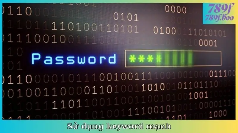 Sử dụng keyword mạnh